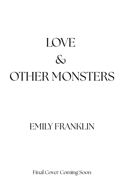 Love & Other Monsters, Emily Franklin