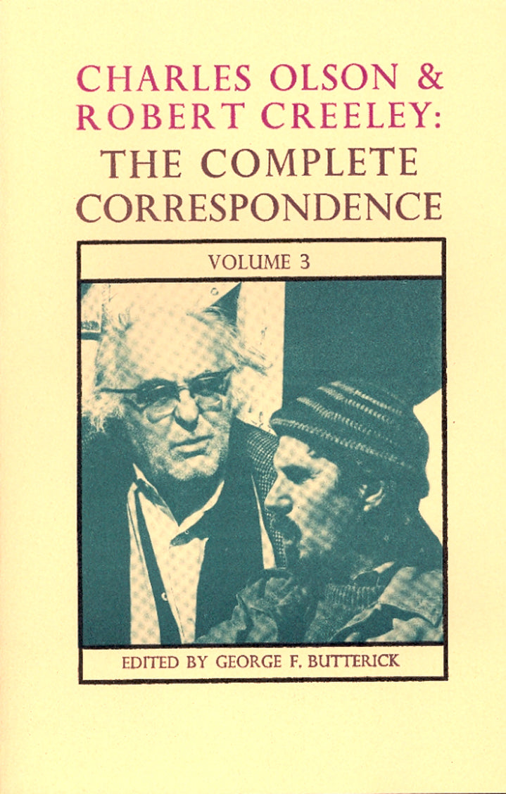 Charles Olson & Robert Creeley: Volume 3
