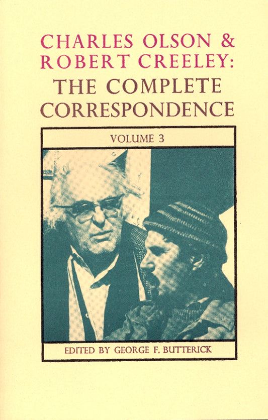 Charles Olson & Robert Creeley: Volume 3