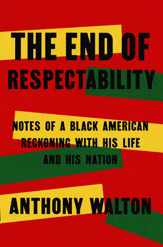 The End of Respectability, Anthony Walton