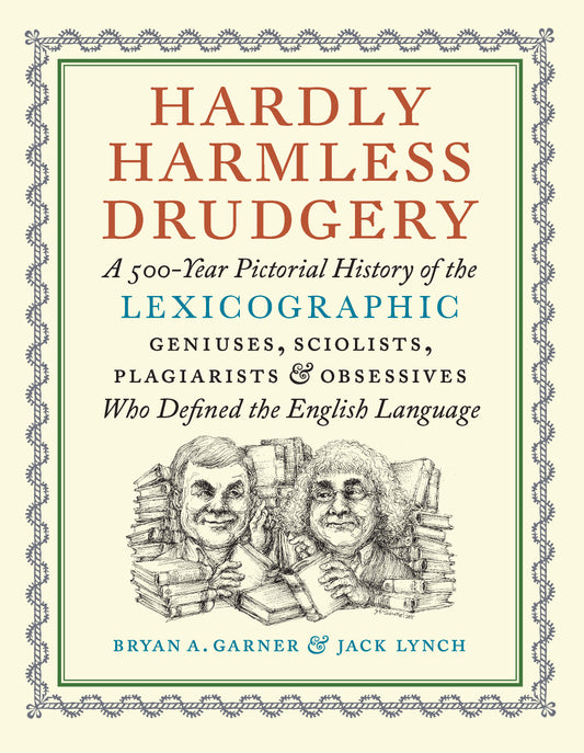 Hardly Harmless Drudgery, Bryan A. Garner & Jack Lynch