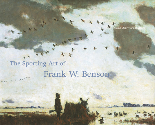 Sporting Art of Frank W. Benson