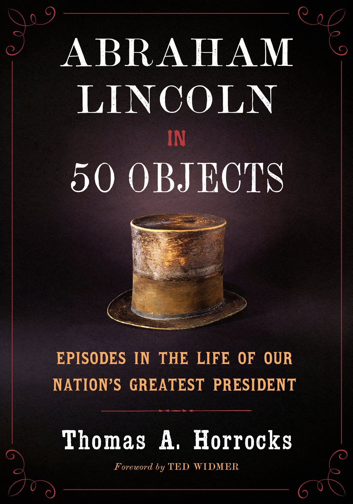 Abraham Lincoln in 50 Objects- Available May 2027