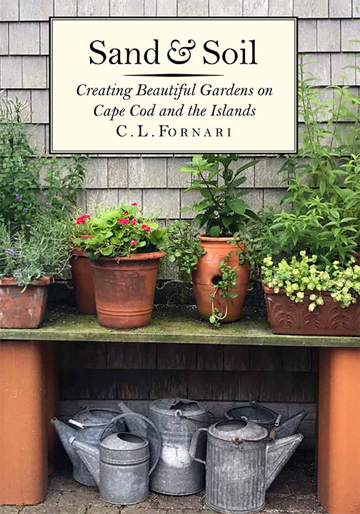 Sand & Soil: Creating Beautiful Gardens on Cape Cod and the Islands